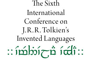 The Sixth International Conference on J.R.R. Tolkien's Invented Languages